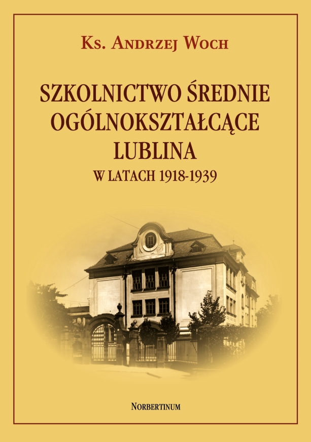 Szkolnictwo średnie ogólnokształcące Lublina w latach 1918-1939